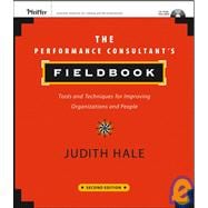 The Performance Consultant's Fieldbook Tools and Techniques for Improving Organizations and People