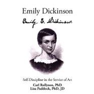 Emily Dickinson : Self-Discipline in the Service of Art