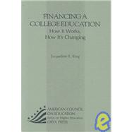 Financing a College Education How It Works, How It's Changing