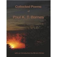 Collected Poems of Paul K T Barnes