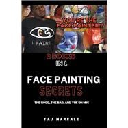You're the Face Painter!? Face Painting Secrets The Good, The Bad, and The Oh My!
