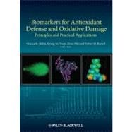 Biomarkers for Antioxidant Defense and Oxidative Damage Principles and Practical Applications