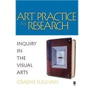Art Practice as Research : Inquiry in the Visual Arts