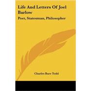 Life and Letters of Joel Barlow : Poet, Statesman, Philosopher