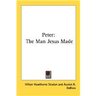 Peter : The Man Jesus Made