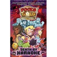 Fool's Gold Death by Karaoke