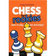 Chess for Rookies Learn to Play, Win and Enjoy