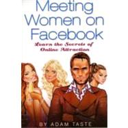 Meeting Women on Facebook: Learn the Secrets of Online Attraction