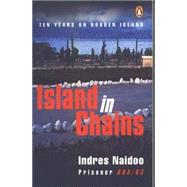 Island in Chains : Ten Years on Robben Island
