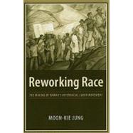 Reworking Race