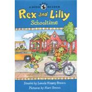 Rex and Lilly Schooltime A Dino Easy Reader