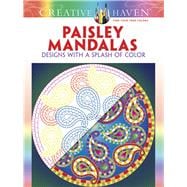 Creative Haven Paisley Mandalas: Designs with a Splash of Color