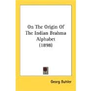 On The Origin Of The Indian Brahma Alphabet