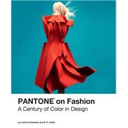 Pantone on Fashion A Century of Color in Design