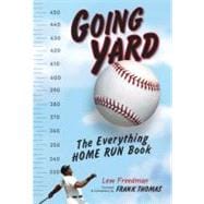 Going Yard The Everything Home Run Book