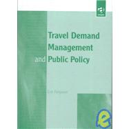 Travel Demand Management and Public Policy