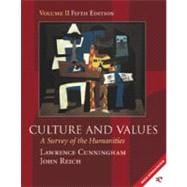 Culture and Values A Survey of the Humanities, Volume II (Chapters 12-22 with readings)