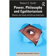 Power, Philosophy and Egalitarianism