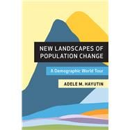 New Landscapes of Population Change A Demographic World Tour