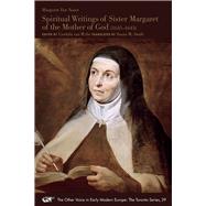Spiritual Writings of Sister Margaret of the Mother of God 1635-1643