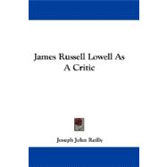 James Russell Lowell As a Critic