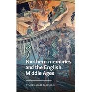 Northern Memories and the English Middle Ages