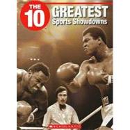 The 10 Greatest Sports Showdowns
