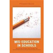 Mis-Education in Schools Beyond the Slogans and Double-Talk