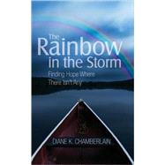 The Rainbow in the Storm: Finding Hope Where There Isn't Any