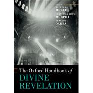 The Oxford Handbook of Divine Revelation