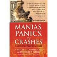 Manias, Panics and Crashes A History of Financial Crises, Sixth Edition