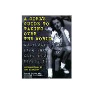 Girls's Guide to Taking over the World : Writings from the Girl Zine Revolution