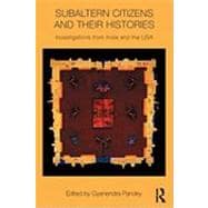 Subaltern Citizens and their Histories: Investigations from India and the USA