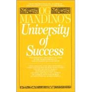 Og Mandino's University of Success The Greatest Self-Help Author in the World Presents the Ultimate Success Book