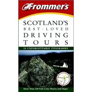 Frommer's<sup>«</sup> Scotland's Best-Loved Driving Tours: 25 Unforgettable Itineraries , 5th Edition