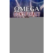 The Omega Conspiracy: Satan's Last Assault on God's Kingdom