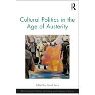 Cultural Politics in the Age of Austerity
