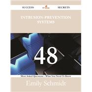 Intrusion-prevention Systems: 48 Most Asked Questions on Intrusion-prevention Systems - What You Need to Know
