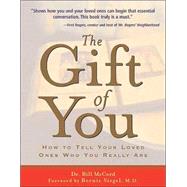 The Gift of You; How to Tell Your Loved Ones Who You Really Are