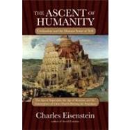 The Ascent of Humanity Civilization and the Human Sense of Self