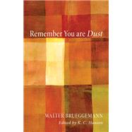 Remember You Are Dust
