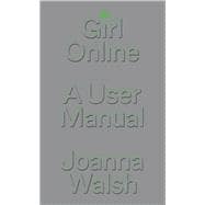 Girl Online A User Manual,9781839765353