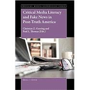 Critical Media Literacy and Fake News in Post-truth America