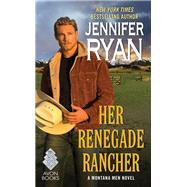 HER RENEGADE RANCHER        MM