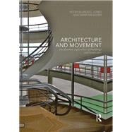Architecture and Movement: the dynamic experience of buildings and landscapes
