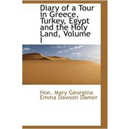 Diary of a Tour in Greece, Turkey, Egypt and the Holy Land
