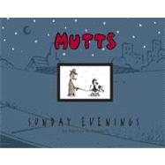 MUTTS Sunday Evenings A Mutts Treasury