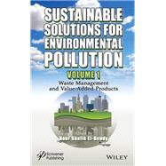 Sustainable Solutions for Environmental Pollution, Volume 1 Waste Management and Value-Added Products
