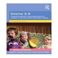Drama 3-5: A practical guide to teaching drama to children in the Early Years Foundation Stage