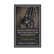Black Christology and the Quest for Authenticity A Philosophical Appraisal